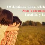 Destinos-para-celebrar-San-Valentín-en-Castilla-y-León